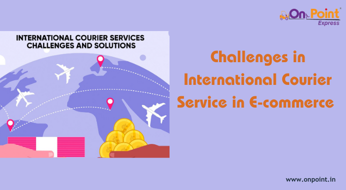 Challenges in International Courier Service in E-commerce