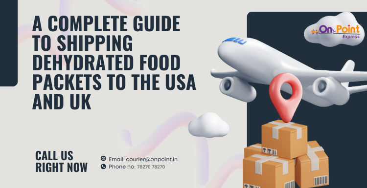 Guide to Shipping Dehydrated Food Packets to the USA and UK
