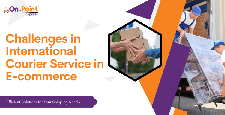 Challenges in International Courier Service in E-commerce