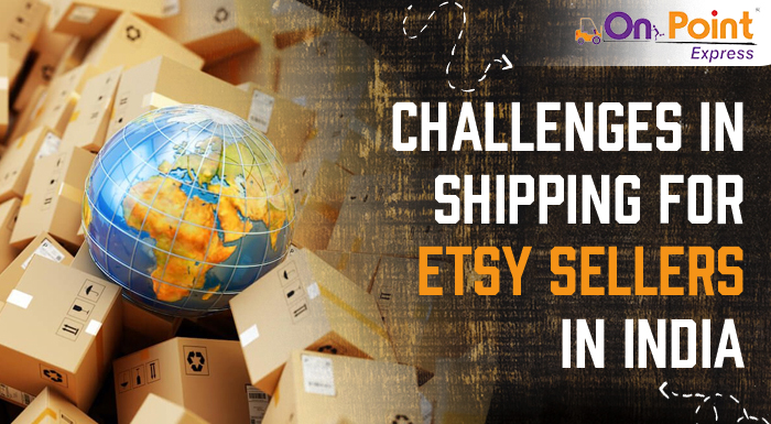 Challenges in Shipping for Etsy Sellers in India