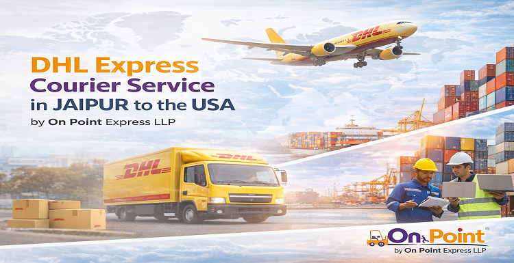DHL Express Courier Service in Jaipur to the USA by On Point Express LLP
