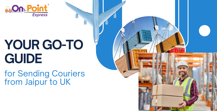 Your Go-To Guide for Sending Couriers from Jaipur to UK