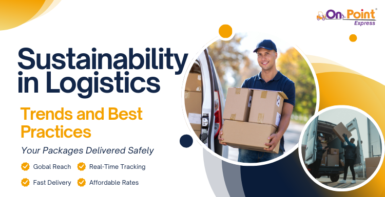 Sustainability in Logistics: Trends and Best Practices